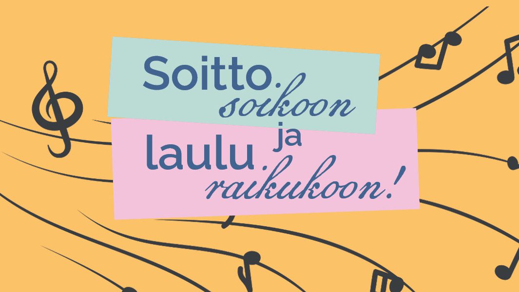 Soitto soikoon ja laulu raikukoon